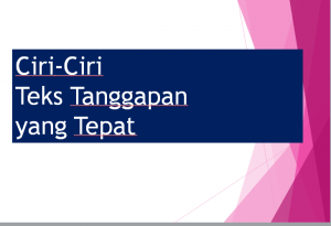 Ciri-Ciri Teks Tanggapan yang Tepat
